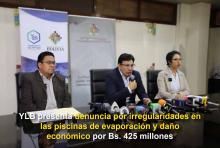 YLB presenta denuncia por irregularidades en las piscinas de evaporación y daño económico por Bs. 425 millones